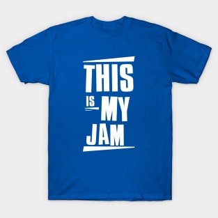 This is My Jam T-Shirt
